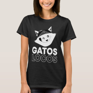 Gatos Locos T Funny Kitty Cat Latina T-Shirt