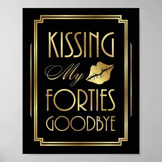 Gatsby Art Deco KISSING MY FORTIES GOODBYE Sign (Front)