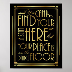 Gatsby Art Deco YOUR PLACE IS ON THE DANCE FLOOR Poster