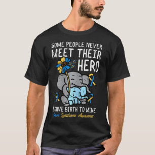 Gave Birth To My Hero Down Syndrome Awareness Mum  T-Shirt