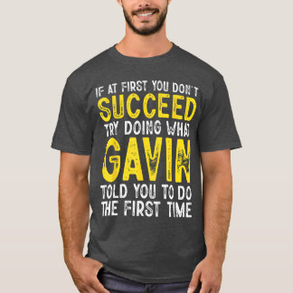 Gavin If At First You Dont Succeed Funny Gavin Nam T-Shirt