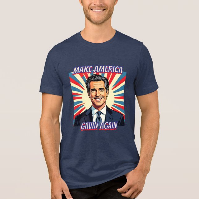 Gavin Newsom for President 2028 | Make America Tri-Blend Shirt (Front)