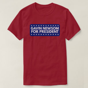 Gavin Newsom For President T-Shirt