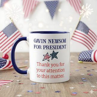 Gavin Newsom for President | Thank You for Your  Mug