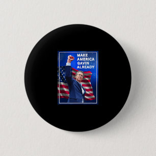 Gavin Newsom Make America Gavin Already Trolling T 6 Cm Round Badge