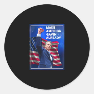 Gavin Newsom Make America Gavin Already Trolling T Classic Round Sticker