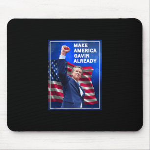 Gavin Newsom Make America Gavin Already Trolling T Mouse Pad