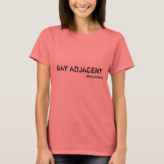 GAY ADJACENT (W) T-Shirt