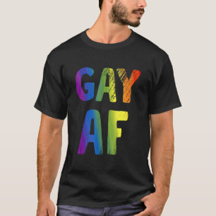 Gay Af  Lgbtq Equality Gay Pride T-Shirt