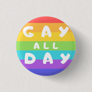 'Gay All Day' Rainbow LGBT+ Pride Round Badge