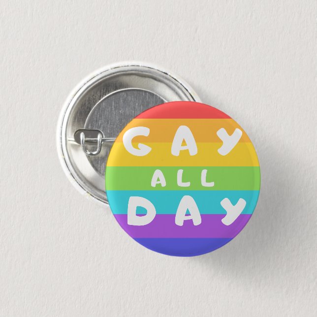 'Gay All Day' Rainbow LGBT+ Pride Round Badge (Front & Back)