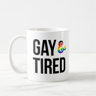 Gay and Tired Coffee Mug