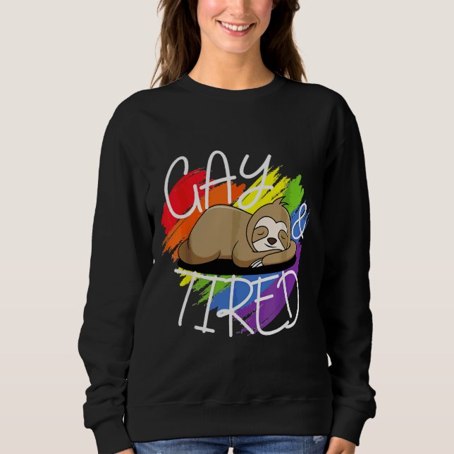 Gay And Tired Funny Lgbt Sloth Rainbow Pride Sweatshirt (Front)