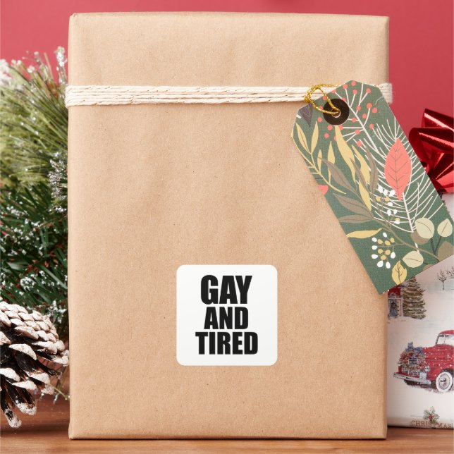 Gay and tired square sticker (Holiday)