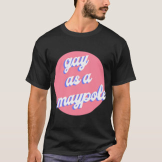 Gay as a maypole - RED WHITE AND ROYAL BLUE T-Shirt