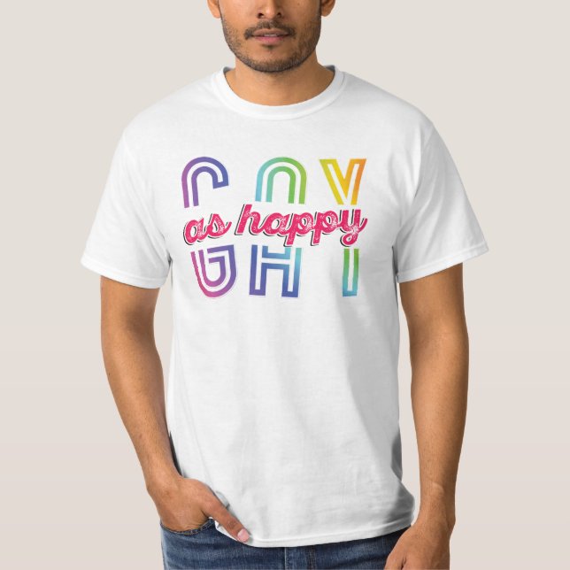 Gay as Happy in 4 edit T-Shirt (Front)