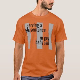 gay baby jail T-Shirt