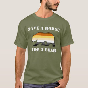 Gay Bear Pride Save A Horse Ride A Bear - Shirt