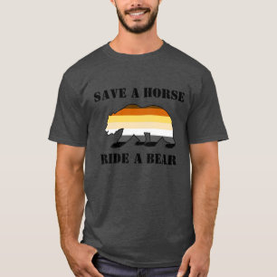 Gay Bear Pride Save A Horse Ride A Bear - Shirt