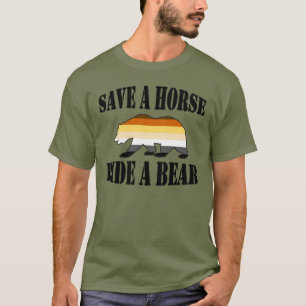 Gay Bear Pride Save A Horse Ride A Bear T-Shirt