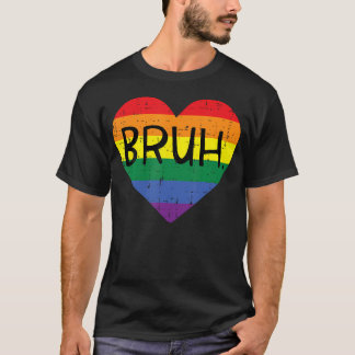 Gay Bruh Rainbow Heart Funny Lgbt Pride Month T-Shirt