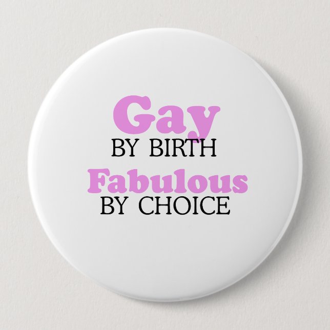 Gay by birth Fabulous by choice 10 Cm Round Badge (Front)