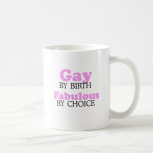 Gay by birth Fabulous by choice Coffee Mug