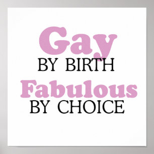 Gay by birth Fabulous by choice .png Poster