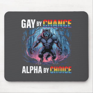 Gay By Chance Alpha Choice Funny Wolf Alpha Lgbtq Mouse Pad