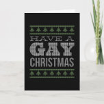 GAY CHRISTMAS CARD<br><div class="desc">Funny ugly Christmas sweater t-shirt design featuring the quote “Have a gay Christmas”.</div>