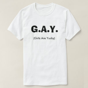 Gay Club Girls Are Yucky Funny LGBT Queer T-Shirt
