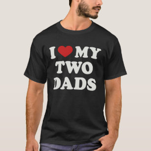 Gay Dad Love my two Dads Pride Son´s Daughter´s T-Shirt