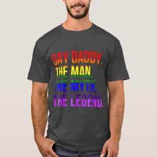 Gay Daddy  LGBT Pride Dad Fathers Day Gift T-Shirt