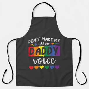 Gay Dont Make Me Use Daddy Voice Apron