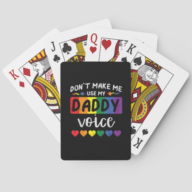 Gay Dont Make Me Use Daddy Voice Playing Cards (Back)