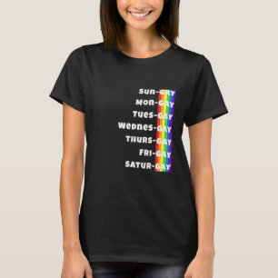 Gay Everyday Days Of The Week Mens Womens Rainbow T-Shirt