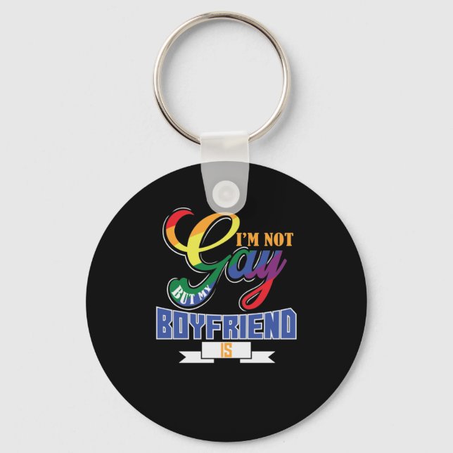 Gay "Ich bin nicht schwul, aber mein Freund" Key Ring (Front)