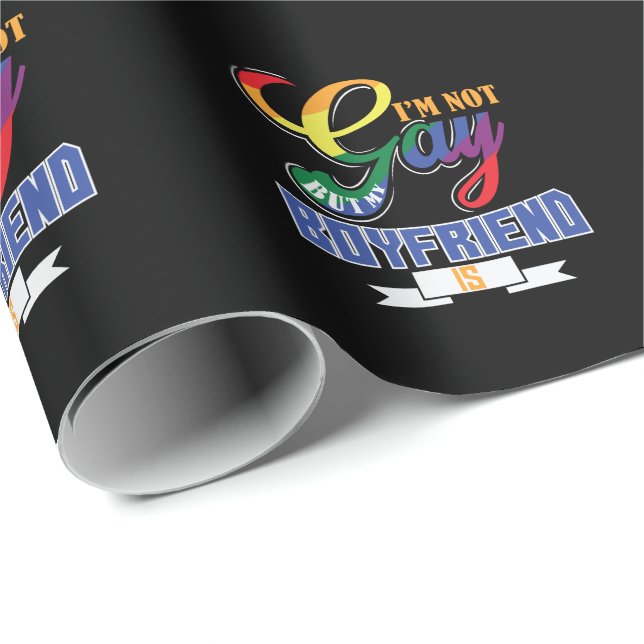 gay "I'm not gay, but my boyfriend" Wrapping Paper (Roll Corner)
