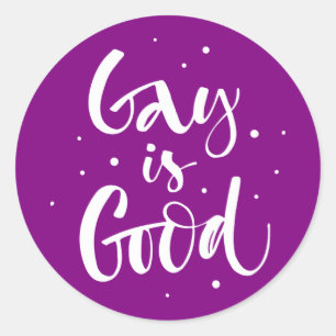 Gay is Good Classic Round Sticker