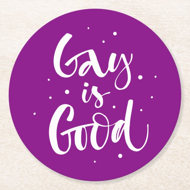 Gay is Good Round Paper Coaster (Front)