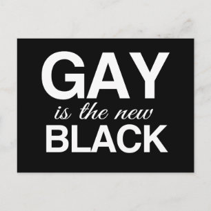 GAY IS THE NEW BLACK -.png Postcard