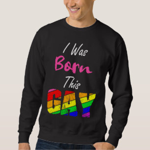 Gay Lesbian Pride I was Born This Way LGBT Couple Sweatshirt