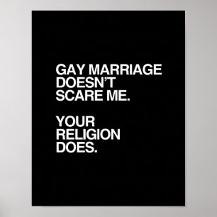 GAY MARRIAGE DOESN'T SCARE ME -.png Poster