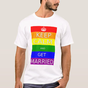 Gay Marriage Keep calm and Get Married - Shirt