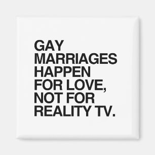 GAY MARRIAGES HAPPEN FOR LOVE MAGNET