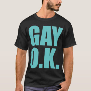 GAY O.K. T-Shirt