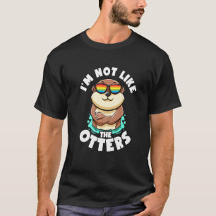 Gay Otter Like No Otter LGBTQ Gay Pride Month Sea T-Shirt