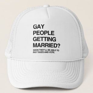 GAY PEOPLE GETTING MARRIED TRUCKER HAT