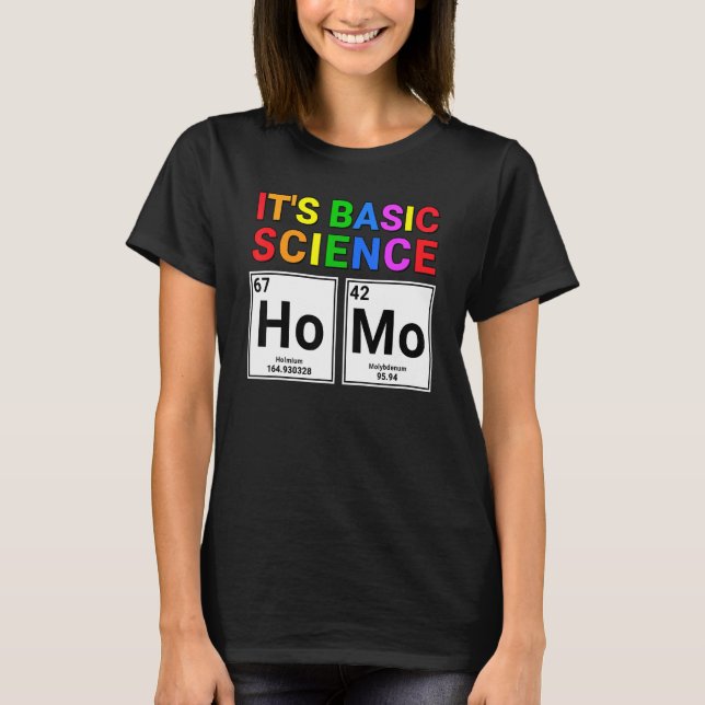 Gay Pride Ally Homo It's Basic Science Periodic Ta T-Shirt (Front)