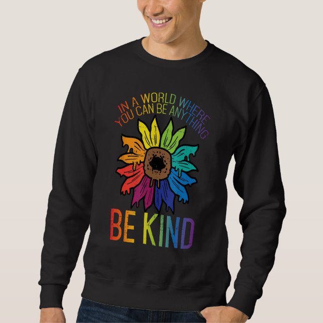 Gay Pride Be Kind Sunflower Rainbow Flag Lgbtq Wom Sweatshirt (Front)